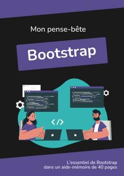 Mon pense-bête Bootstrap: L'essentiel de Bootstrap dans un mémento tout en couleur