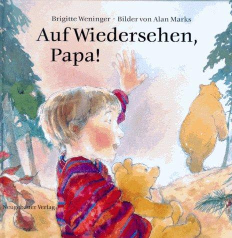 Auf Wiedersehen, Papa!