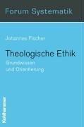 Theologische Ethik: Grundwissen und Orientierung