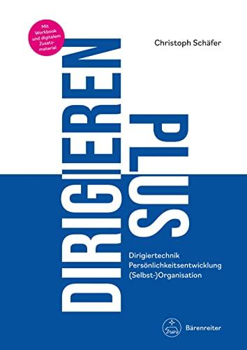 DIRIGIEREN PLUS -Dirigiertechnik – Persönlichkeitsentwicklung – (Selbst-)Organisation-. Buch