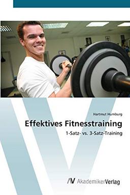 Effektives Fitnesstraining: 1-Satz- vs. 3-Satz-Training