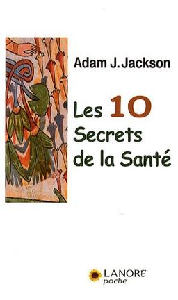 Les 10 secrets de la santé