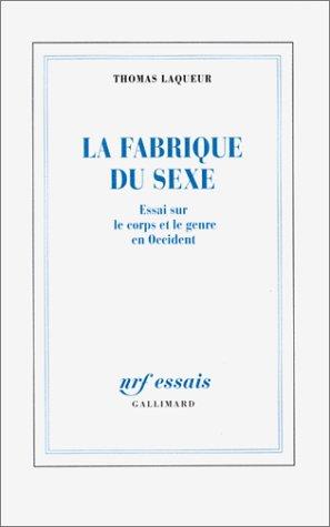 La fabrique du sexe : essai sur le corps et le genre en Occident