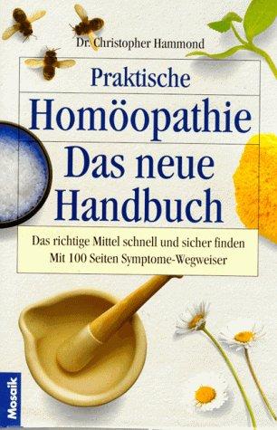 Praktische Homöopathie. Das neue Handbuch