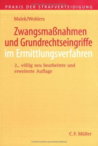 Zwangsmaßnahmen und Grundrechtseingriffe im Ermittlungsverfahren