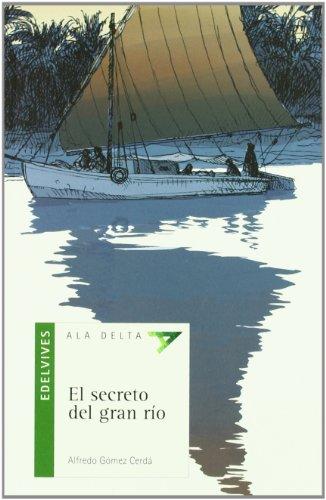 El secreto del gran río (Ala Delta - Serie verde, Band 30)