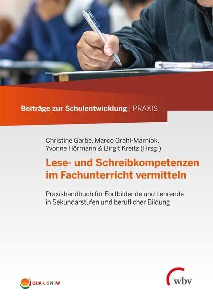 Lese- und Schreibkompetenzen im Fachunterricht vermitteln: Praxishandbuch für Fortbildende und Lehrende in Sekundarstufen und beruflicher Bildung (Beiträge zur Schulentwicklung | PRAXIS)