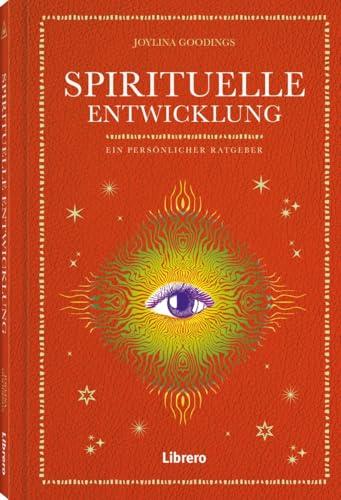 Spirituelle Entwicklung: Ein persönlicher Ratgeber