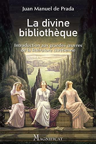 La divine bibliothèque : introduction aux grands oeuvres de la littérature chrétienne