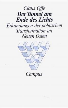 Der Tunnel am Ende des Lichtes: Erkundungen der politischen Transformation im Neuen Osten