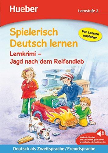 Spielerisch Deutsch lernen - Lernkrimi - Jagd nach dem Reifendieb: Deutsch als Zweitsprache / Fremdsprache / Buch mit MP3-Download