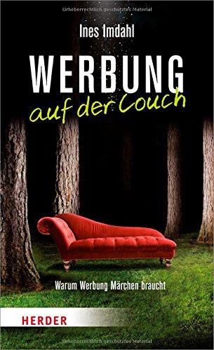 Werbung auf der Couch: Warum Werbung Märchen braucht