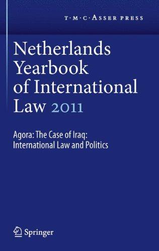 Netherlands Yearbook of International Law 2011: Agora: The Case of Iraq: International Law and Politics