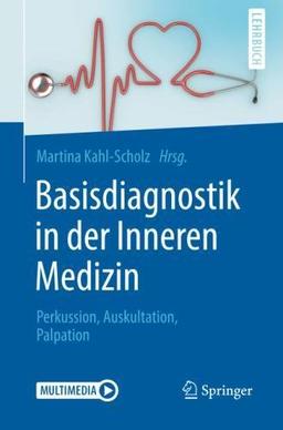 Basisdiagnostik in der Inneren Medizin: Perkussion, Auskultation, Palpation (Springer-Lehrbuch)