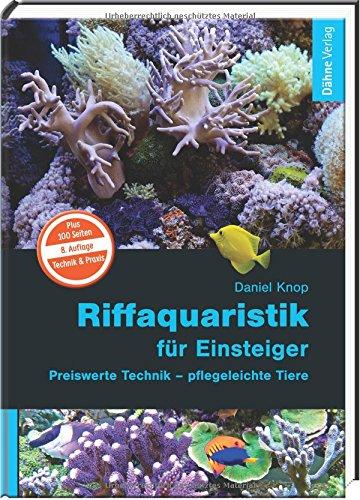 Riffaquaristik für Einsteiger: Preiswerte Technik - pflegeleichte Tiere