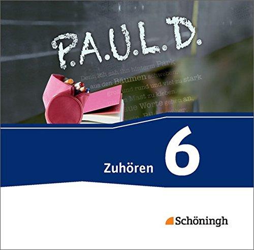 P.A.U.L. D. - Persönliches Arbeits- und Lesebuch Deutsch - Für Gymnasien und Gesamtschulen - Neubearbeitung: Zuhören 6