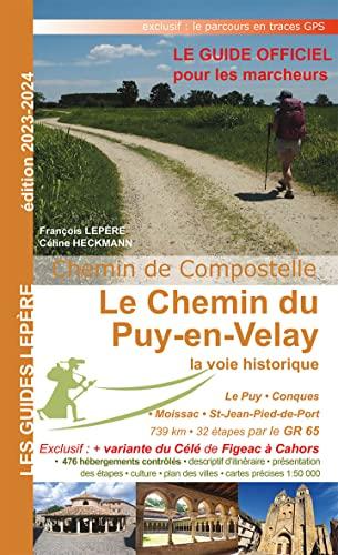 Le chemin du Puy-en-Velay : la voie historique : Le Puy-en-Velay, Conques, Moissac, Saint-Jean-Pied-de-Port