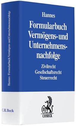 Formularbuch Vermögens- und Unternehmensnachfolge: Zivilrecht, Gesellschaftsrecht, Steuerrecht