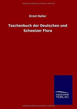 Taschenbuch der Deutschen und Schweizer Flora