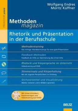 Methoden-Magazin: Rhetorik und Präsentation in der Berufsschule: Mit Unterrichtsideen, Kopiervorlagen und Videotraining (auf DVD) (Beltz Praxis)