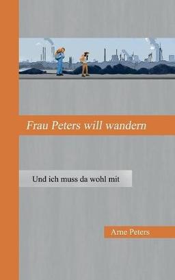 Frau Peters will wandern: Und ich muss da wohl mit