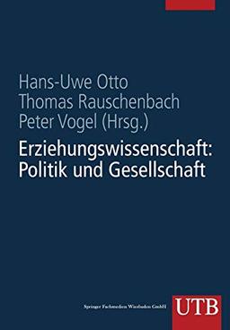 Erziehungswissenschaft: Politik und Gesellschaft (German Edition): Erziehungswissenschaft in Studium und Beruf Eine Einführung in vier Bänden: Band 1: Erziehungswissenschaft: Politik und Gesellschaft