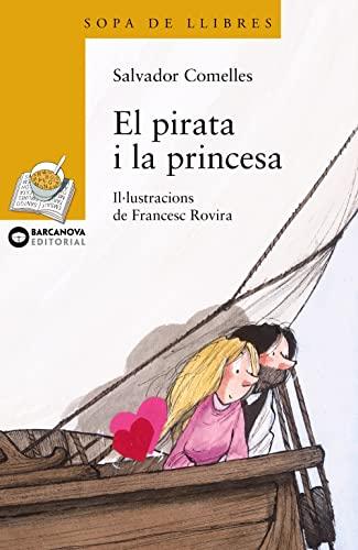 El pirata i la princesa (Llibres infantils i juvenils - Sopa de llibres. Sèrie groga, Band 1456144)