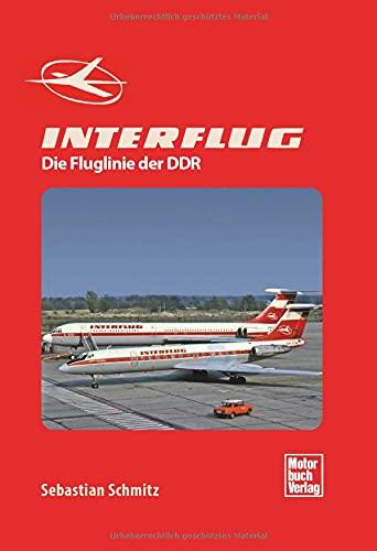 INTERFLUG: Die Fluglinie der DDR