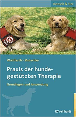 Praxis der hundegestützten Therapie: Grundlagen und Anwendung (mensch & tier)