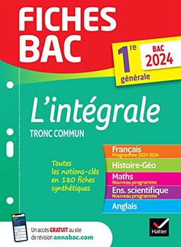 L'intégrale tronc commun, 1re générale : toutes les notions-clés en 180 fiches : bac 2024