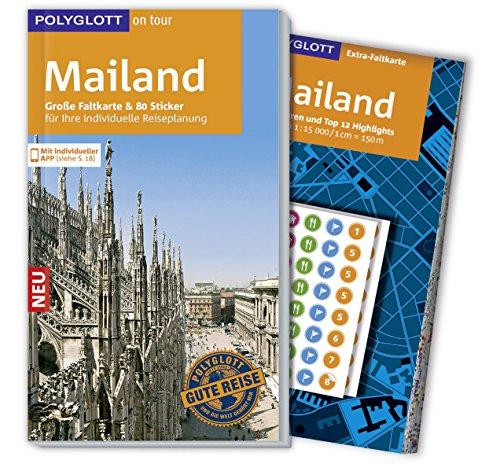 POLYGLOTT on tour Reiseführer Mailand: Mit großer Faltkarte und 80 Stickern für die individuelle Planung