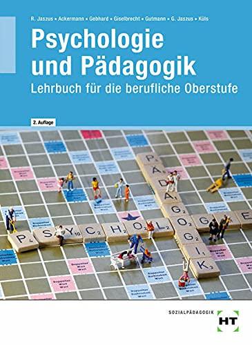 Psychologie und Pädagogik: Lehrbuch für die berufliche Oberstufe