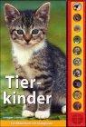 Tierkinder: Ein Bilderbuch mit Klangleiste