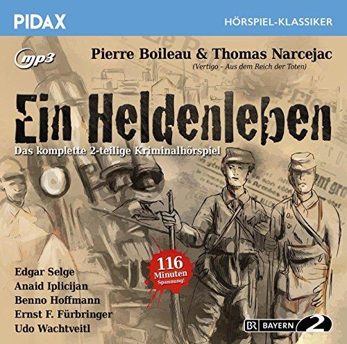 Ein Heldenleben / Das 2-teilige Kriminalhörspiel von den Hitchcock-Autoren Pierre Boileau & Thomas Narcejan (Pidax Hörspiel-Klassiker)