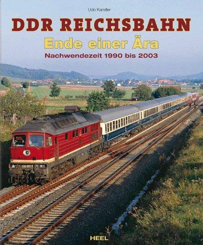 DDR-Reichsbahn - Ende einer Ära: Nachwendezeit 1990 bis 2003