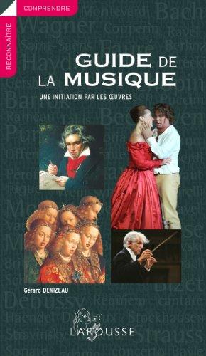 Guide de la musique : une initiation par les oeuvres