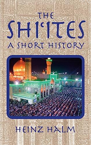 The Shii'tes: A Short History (Princeton Series on the Middle East)