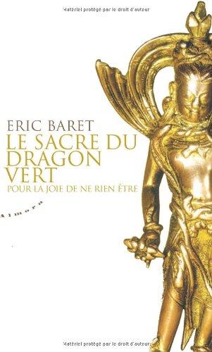 Le sacre du dragon vert : pour la joie de ne rien être