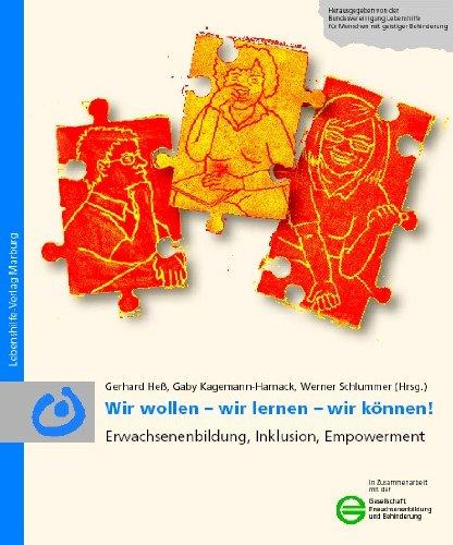 Wir wollen - wir lernen - wir können!: Erwachsenenbildung, Inklusion, Empowerment