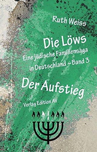 Die Löws - Der Aufstieg: Eine jüdische Familiensaga in Deutschland