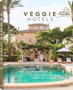 Veggie Hotels, Small Revised Edition: Vegetarisch-vegan Reisen mit Genuss