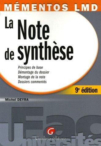 La note de synthèse : principes de base, démontage du dossier, montage de la note, dossiers commentés