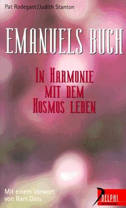 Emanuels Buch. In Harmonie mit dem Kosmos leben