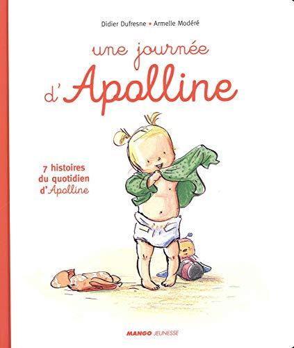 Apolline. Une journée d'Apolline : 7 histoires du quotidien d'Apolline