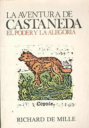 La aventura de Castaneda: el poder y la alegria