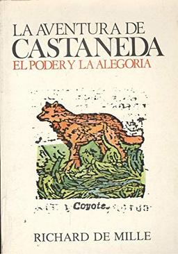 La aventura de Castaneda: el poder y la alegria