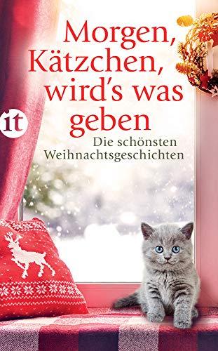 Morgen, Kätzchen, wird's was geben: Die schönsten Weihnachtsgeschichten (insel taschenbuch)