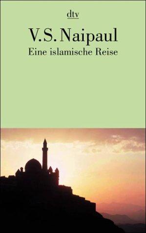 Eine islamische Reise. Unter den Gläubigen.