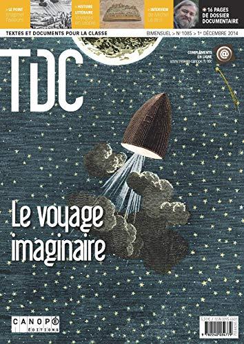 TDC, Textes et documents pour la classe, n° 1085. Le voyage imaginaire