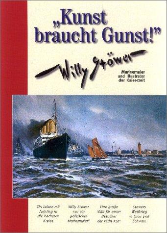 "Kunst braucht Gunst!" Willy Stöwer. Marinemaler und Illustrator der Kaiserzeit